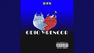 Odio y rencor (feat. Ak-M 96)