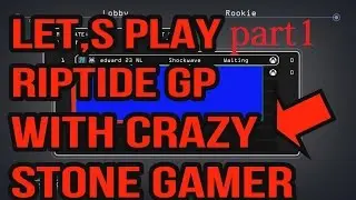 riptide gp renegade playing with crazy stone gamer part 1