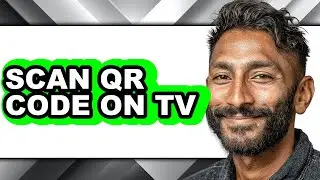 How to Scan Qr Code on Tv (easy Method)