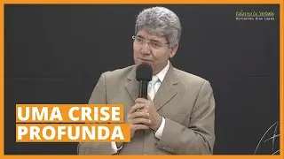 UMA CRISE PROFUNDA  - Hernandes Dias Lopes