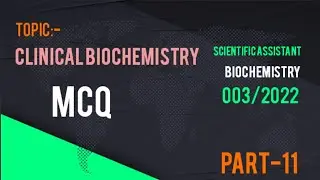 CLINICAL BIOCHEMISTRY | MCQ | PSC | Scientific Assistant (Biochemistry)- PART-11 | mock test