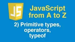 Learn JavaScript Tutorial, Part 2 - Primitive types, operators, typeof