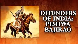 Defenders Of India - Peshwa Bajirao