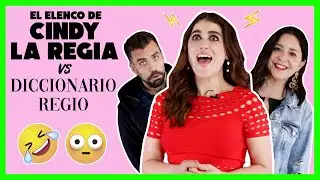 Diccionario regio con el elenco de 'Cindy La Regia'