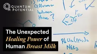 The Unexpected Healing Power of Breast Milk | Quantum Potential