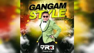 GANGAM STYLE (psy) - DJ R3 REMIX | TROLL MIX | INDIAN DESI MIX | VIRAL VIDEO