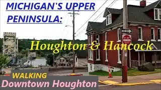 Driving Through Hancock And Houghton In The Keweenaw Area, Upper Michigan. Walking Downtown