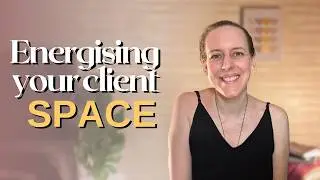 2 -Minute Techniques to Cleanse, Refresh and Energise your Client Space Fast