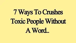  7 Ways It Crushes Toxic People Without a Word |The Power of Silence #PowerOfSilence #motivation 