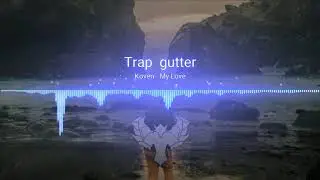 Koven_-_My_Love_exported_0(trap gutter)