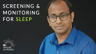 Screening and Monitoring for Sleep