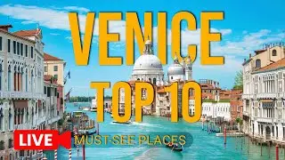 LIVE | Venice 4K &mdash; Top 10 Places to Visit (Drone + Walking Tour, Narrated)