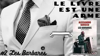#2 Les BARBARES (A.Baricco) + comprendre la mentalité mondialiste et le refus de la transcendance