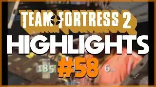 Do You Remembah!? - TF2 Stream Highlights #58
