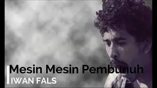 Iwan Fals - Mesin Mesin Pembunuh + Lirik - Lagu Tidak Beredar