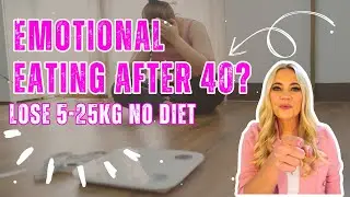 Emotional eating after 40? Lose kg's NO DIETING!