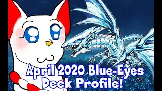 Blue-Eyes White Dragon Deck Profile! *April 2020*