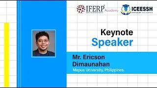 Meet the Keynote Speaker of ICEESSH 2025 | Mr. Ericson Dimaunahan | IFERP Seoul Conference
