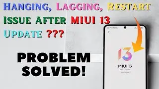 MIUI 13 Update Issue Solved | Hanging, Lagging, Restart Issue of MIUI 13 Solved 👌 | MIUI 13 Update