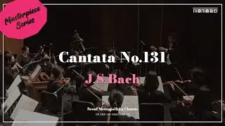 [서울시합창단]  Cantata No.131 ⎮ J. S. Bach ⎮ 세종문화회관