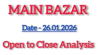 Main Bazar Today || Open to Close Analysis || Number Pattern Study [ 26.01.2026 ]