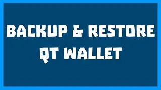 How To Backup and Restore Your QT Wallet