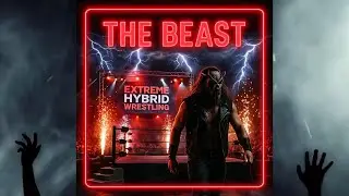 EXTREME HYBRID WRESTLING | THE BEAST