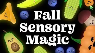 Fall Baby Sensory Magic 🍂🍁🍄 With Dancing Fruits & Veggies