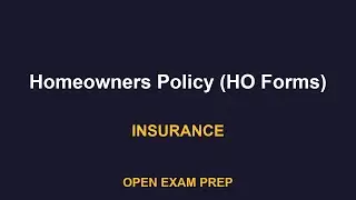 What is Homeowners Policy (HO Forms)? | PROPERTY-CASUALTY Exam Prep