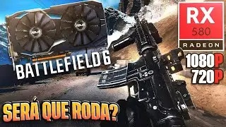 TESTE REAL DA RX 580 NO BATTLEFIELD 6! Quantos FPS ela ainda aguenta em 2025? 1080p/720p!!