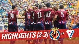 Resumen de Villarreal CF vs SD Eibar (2-3)
