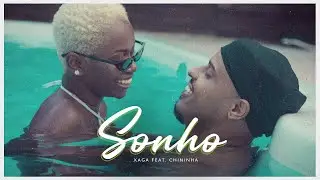 Xaga - SONHO Part. Chininha (Videoclipe Oficial)