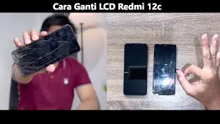 Tutorial Cara Ganti Layar LCD Smartphone Xiaomi Redmi 12c Step By Step Dari Awal Sampai Akhir
