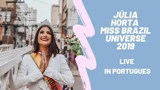 Live in portugues - J&Uacute;LIA HORTA [MISS BRAZIL UNIVERSE 2019]