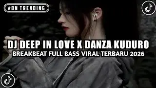 DJ DEEP IN LOVE X DANZA KUDURO BREAKBEAT REMIX VIRAL TIKTOK 2026