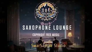 Saxophone Lounge - (No Copyright Music) #contentcreator #royaltyfreemusic