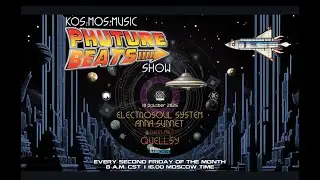 Electrosoul System & Anna Sunnet + Quellsy guest mix - Phuture Beats Show 10.10.25 (voiceless)
