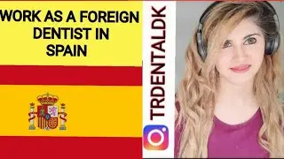 HOW TO WORK AS A DENTIST IN SPAIN 🇪🇸STEP BY STEP PROCEDURE FOR FOREIGN DENTISTS OUTSIDE EU. ep 62