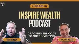 Inspire Wealth with Prof M: Cracking the Code of Note Investing with Scott Carson