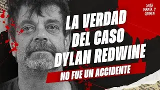 Un viaje, un secreto y un crimen: El d&iacute;a que Dylan Redwine no regres&oacute; |&nbsp;@sofamantaycrimen