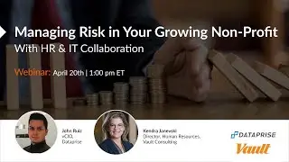 Managing Risk in Your Growing Non Profit with HR & IT Collaboration