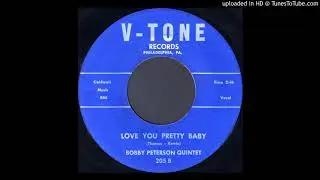 Bobby Peterson Quintet - Love You Pretty Baby (1959)