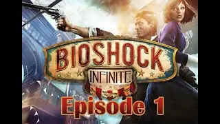 Twitch Livestream | Bioshock Infinite Episode 1
