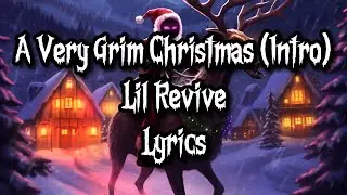 A Very Grim Christmas (Intro) - Lil Revive (LYRICS)
