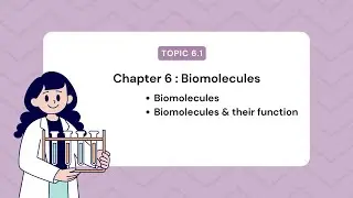 Topic 6.1 | Biomolecules | Chapter 6| Class 9 Biology