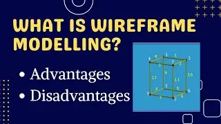 🔥What is wireframe modelling | Advantages | Disadvantages | CAD/CAM | Mechanical Engineering |