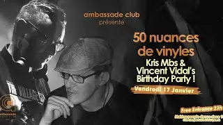 Vincent Vidal & Kris Mbs Birthday @ Ambassade club / Lyon