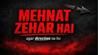 &ldquo;Mehnat ke sath direction naa ho ..... To zindagi wahin atki rehti he !!