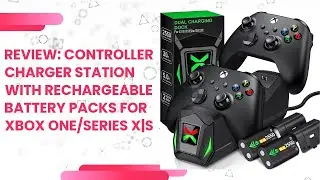 Review: Controller Charger Station with Rechargeable Battery Packs for Xbox One/Series X|S