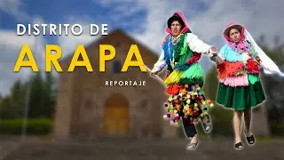 DISTRITO de ARAPA | Reportaje